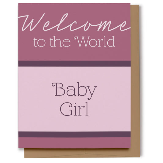 A simple pink "Welcome to the World Baby Girl" card.