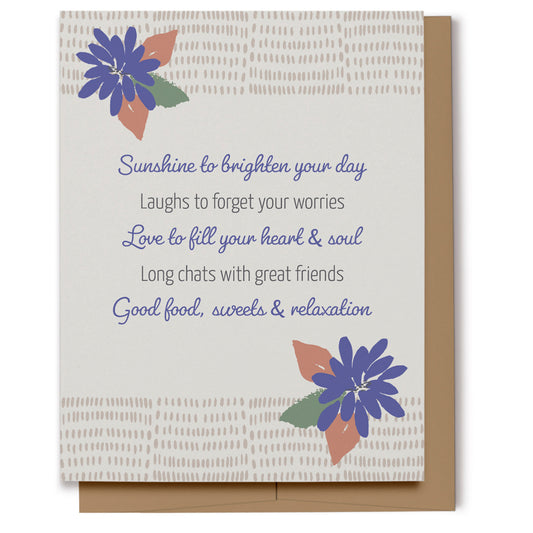 A Good Day Card with a light beige background, this card features a layered look with periwinkle colored flowers with peach and green leaves, a border at the top and bottom made out of many marks that are a darker shade of beige, and text which is a mix of script and sans serif which reads, "Sunshine to brighten your day, Laughs to forget your worries, Love to fill your heart & soul, Long chats with great friends Good food, sweets & relaxation."